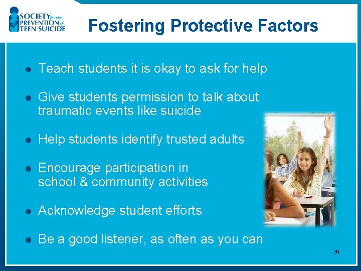 Fostering Protective Factors l Teach students it is okay to ask for help l