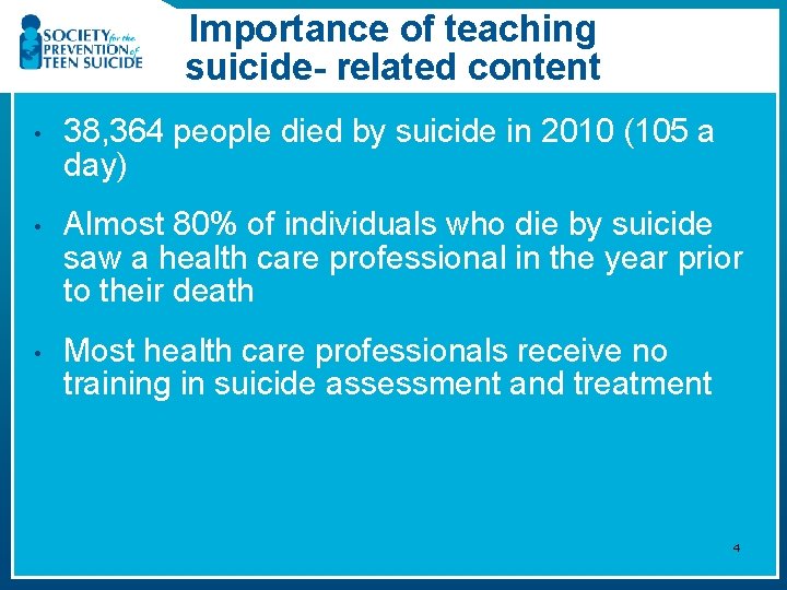 Importance of teaching suicide- related content • 38, 364 people died by suicide in