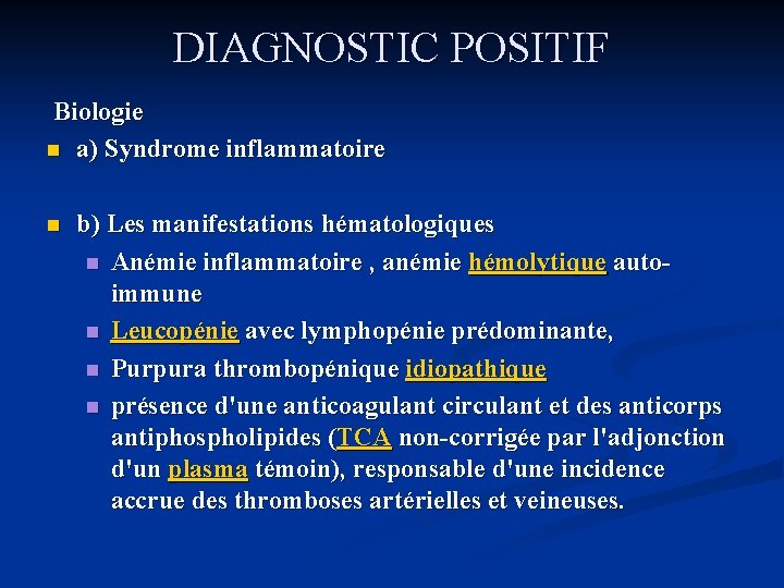 DIAGNOSTIC POSITIF Biologie n a) Syndrome inflammatoire n b) Les manifestations hématologiques n Anémie