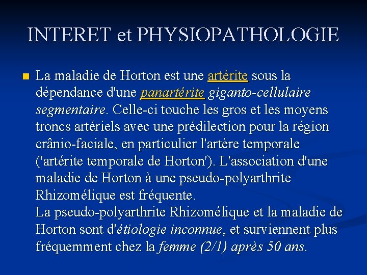 INTERET et PHYSIOPATHOLOGIE n La maladie de Horton est une artérite sous la dépendance