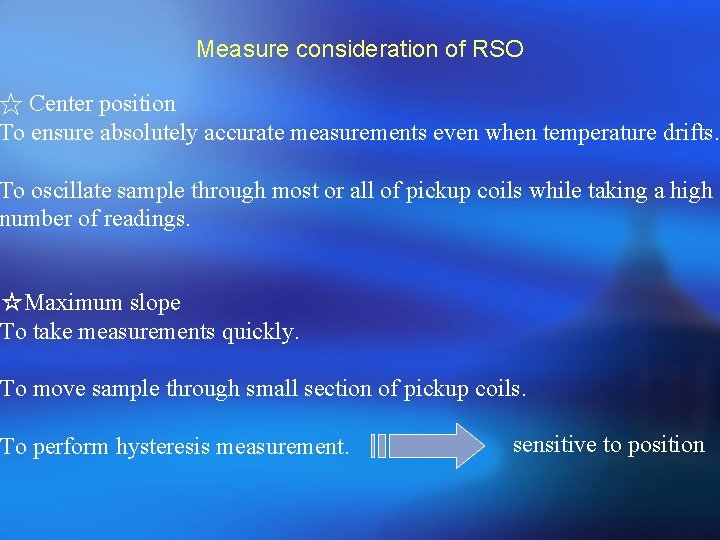 Measure consideration of RSO ☆ Center position To ensure absolutely accurate measurements even when