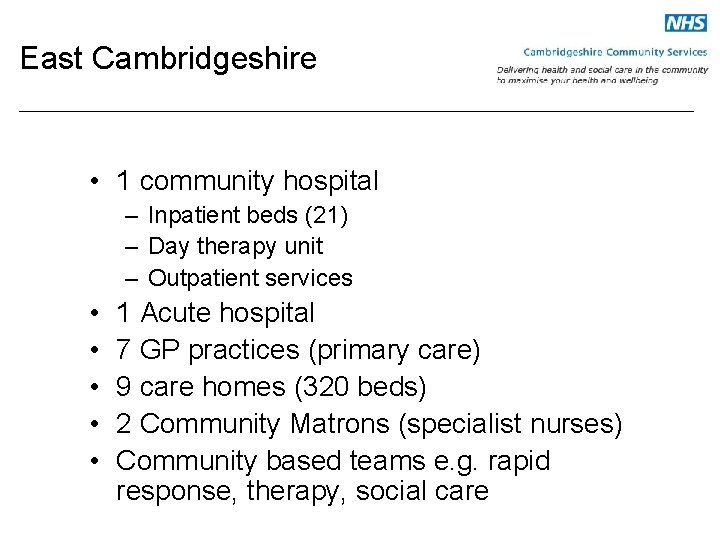 East Cambridgeshire • 1 community hospital – Inpatient beds (21) – Day therapy unit