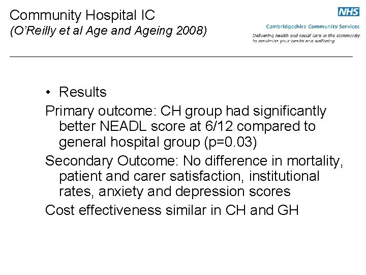 Community Hospital IC (O’Reilly et al Age and Ageing 2008) • Results Primary outcome: