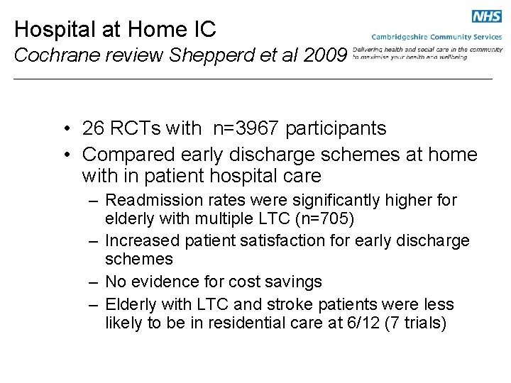 Hospital at Home IC Cochrane review Shepperd et al 2009 • 26 RCTs with