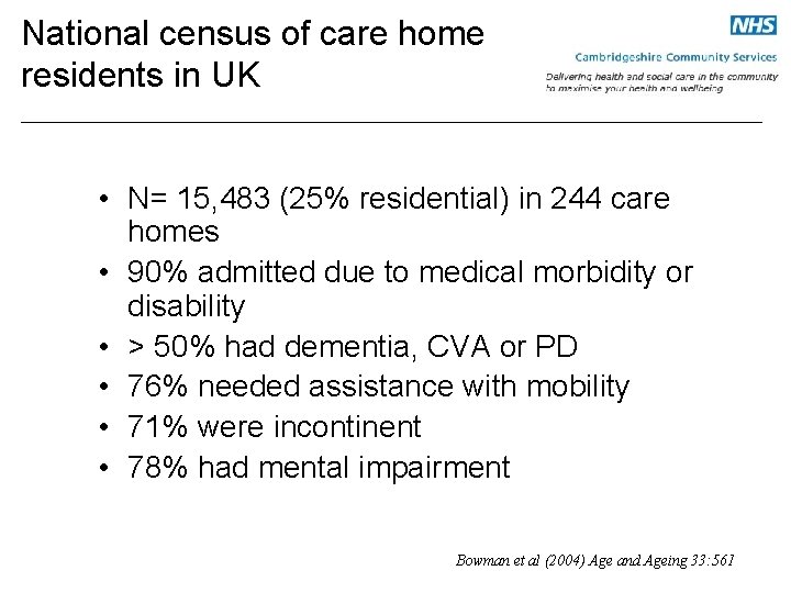 National census of care home residents in UK • N= 15, 483 (25% residential)