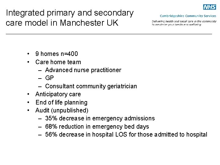 Integrated primary and secondary care model in Manchester UK • 9 homes n=400 •