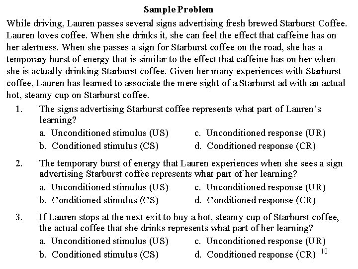 Sample Problem While driving, Lauren passes several signs advertising fresh brewed Starburst Coffee. Lauren