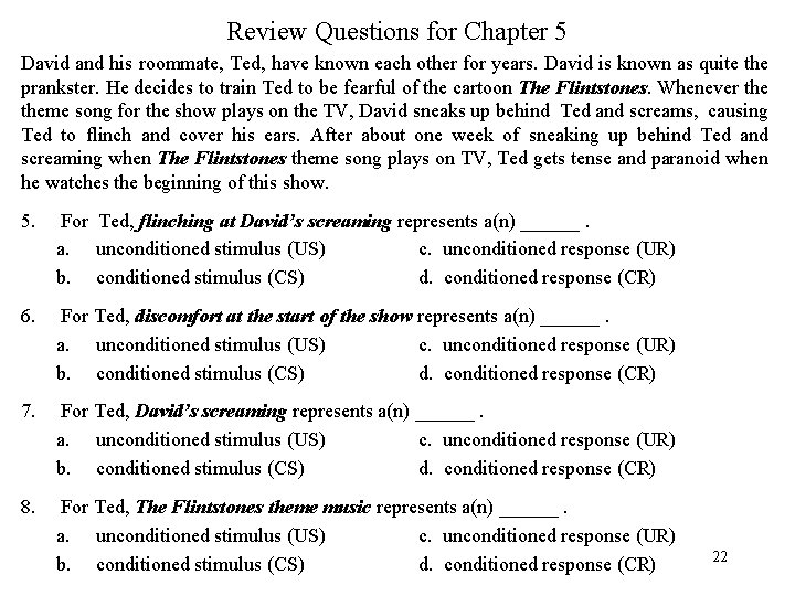 Review Questions for Chapter 5 David and his roommate, Ted, have known each other