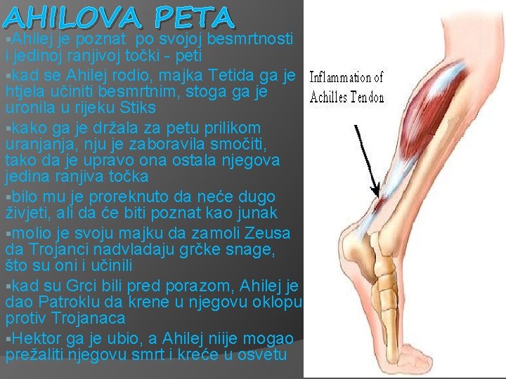 AHILOVA PETA §Ahilej je poznat po svojoj besmrtnosti i jedinoj ranjivoj točki - peti AHILOVA PETA §Ahilej je poznat po svojoj besmrtnosti i jedinoj ranjivoj točki - peti