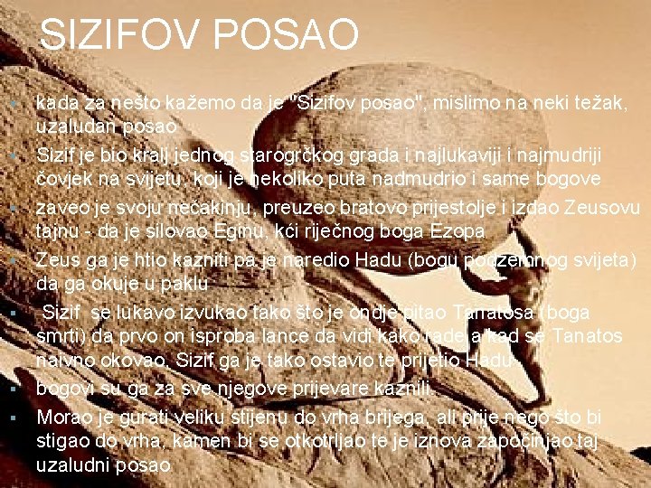 SIZIFOV POSAO § § § § kada za nešto kažemo da je "Sizifov posao",