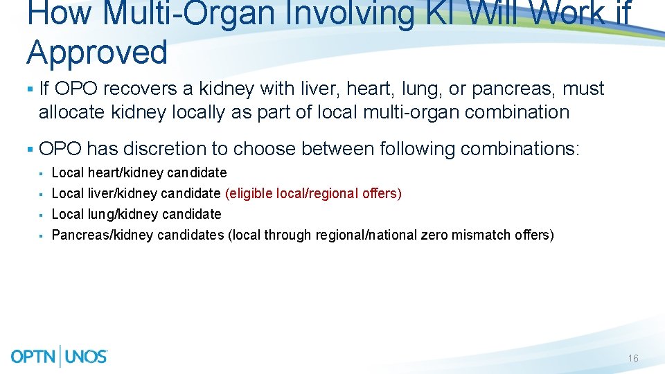 How Multi-Organ Involving KI Will Work if Approved § If OPO recovers a kidney