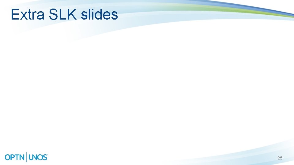 Extra SLK slides 25 