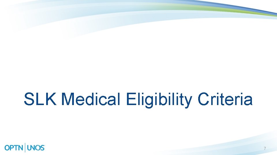 SLK Medical Eligibility Criteria 7 