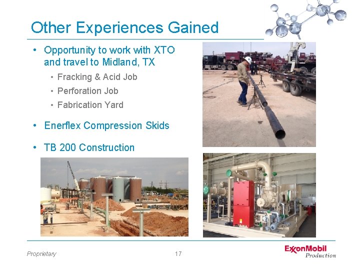 Other Experiences Gained • Opportunity to work with XTO and travel to Midland, TX