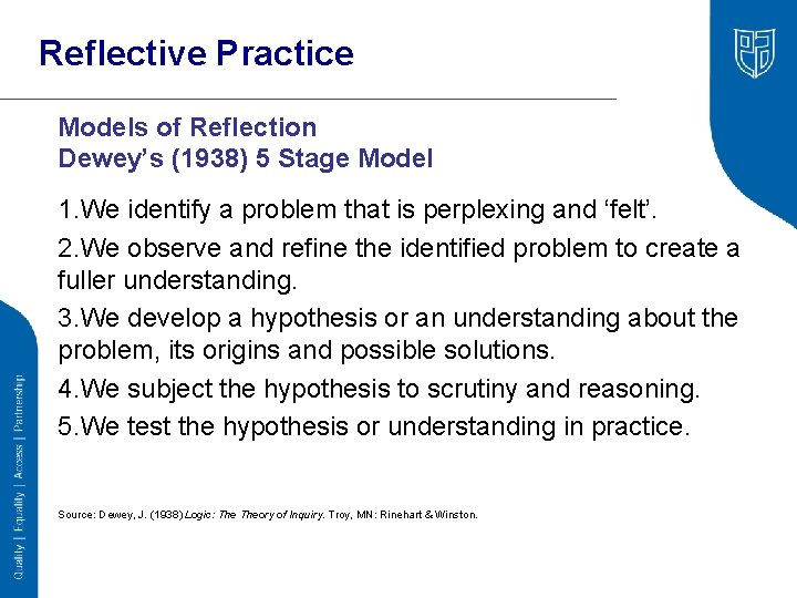 Reflective Practice Models of Reflection Dewey’s (1938) 5 Stage Model 1. We identify a