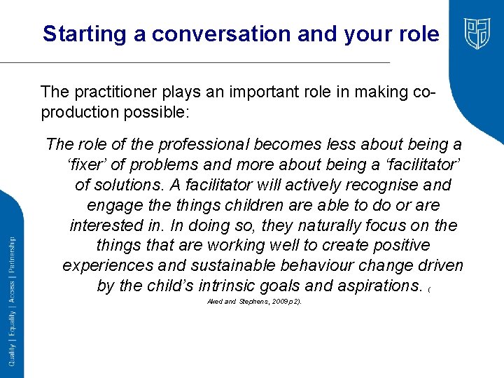 Starting a conversation and your role The practitioner plays an important role in making