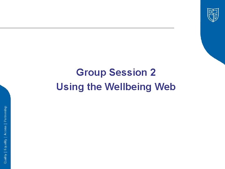 Group Session 2 Using the Wellbeing Web 