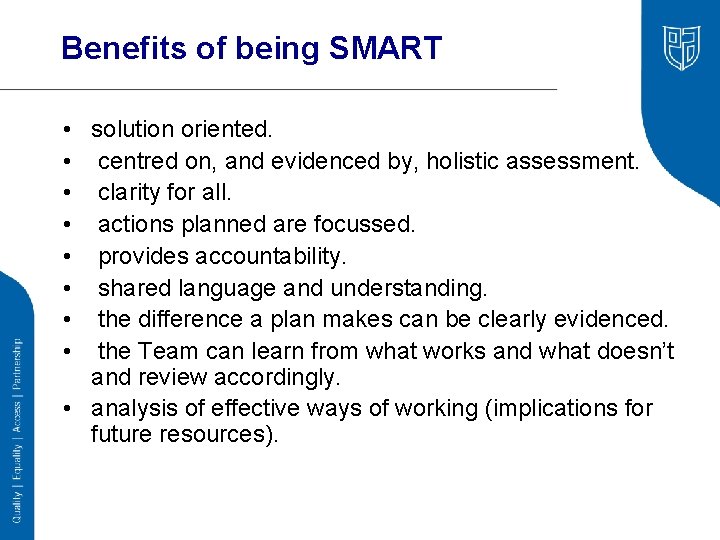 Benefits of being SMART • • solution oriented. centred on, and evidenced by, holistic
