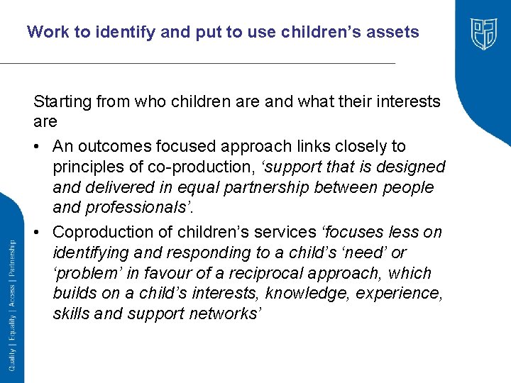Work to identify and put to use children’s assets Starting from who children are