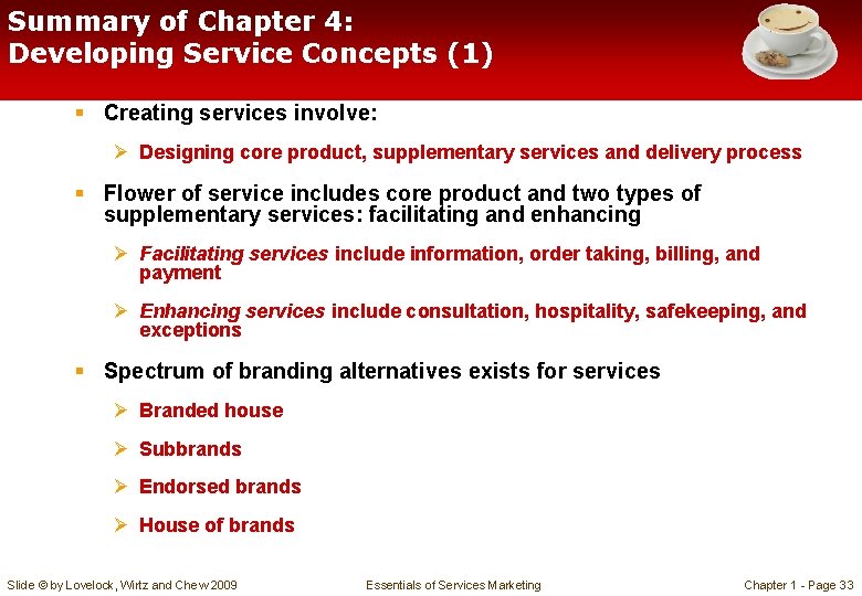 Summary of Chapter 4: Developing Service Concepts (1) § Creating services involve: Ø Designing