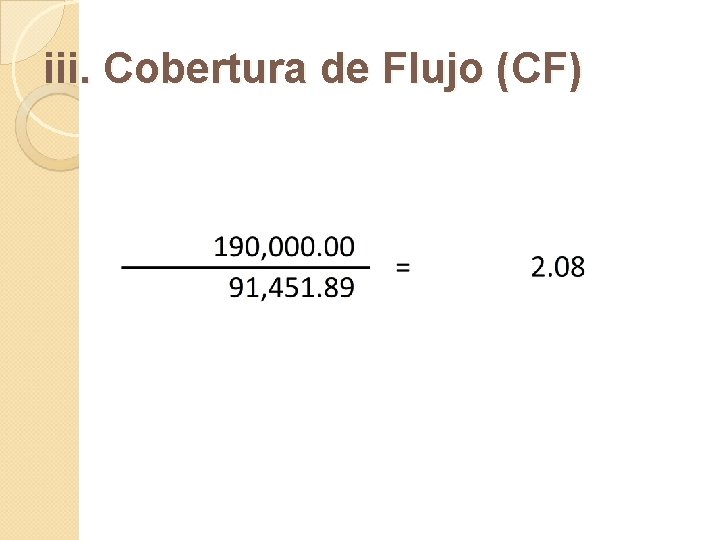 iii. Cobertura de Flujo (CF) 