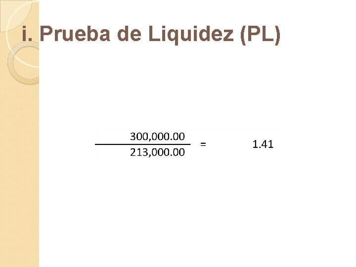 i. Prueba de Liquidez (PL) 