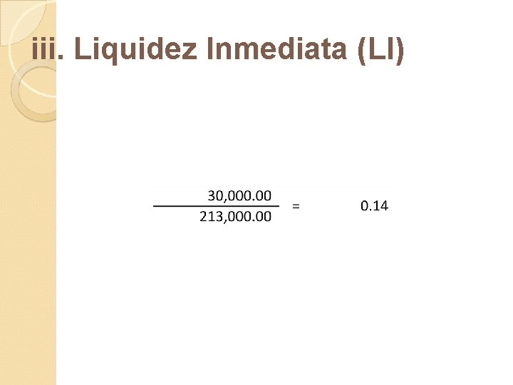 iii. Liquidez Inmediata (LI) 