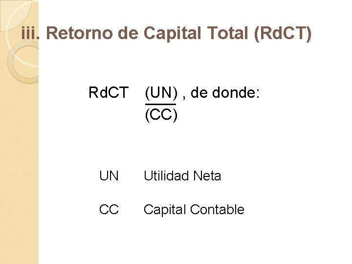iii. Retorno de Capital Total (Rd. CT) Rd. CT (UN) , de donde: (CC)
