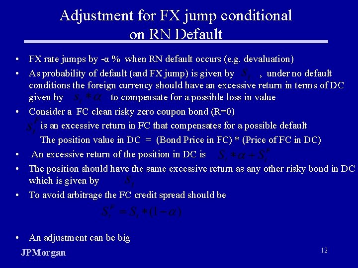 Adjustment for FX jump conditional on RN Default • FX rate jumps by -α