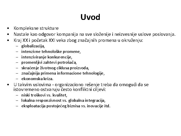 Uvod • Kompleksne strukture • Nastale kao odgovor kompanija na sve složenije i neizvesnije