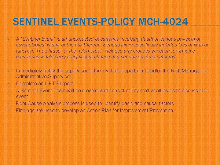 SENTINEL EVENTS-POLICY MCH-4024 • A “Sentinel Event” is an unexpected occurrence involving death or