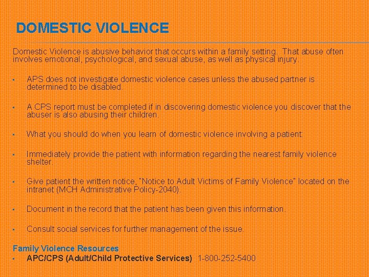 DOMESTIC VIOLENCE Domestic Violence is abusive behavior that occurs within a family setting. That
