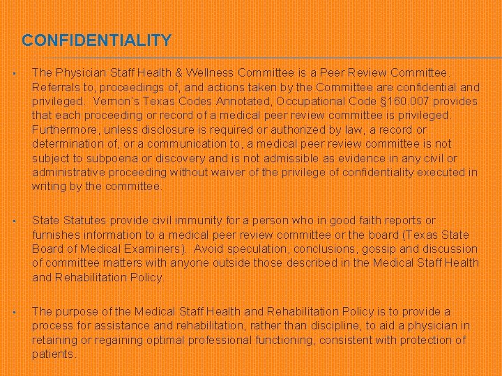 CONFIDENTIALITY • The Physician Staff Health & Wellness Committee is a Peer Review Committee.