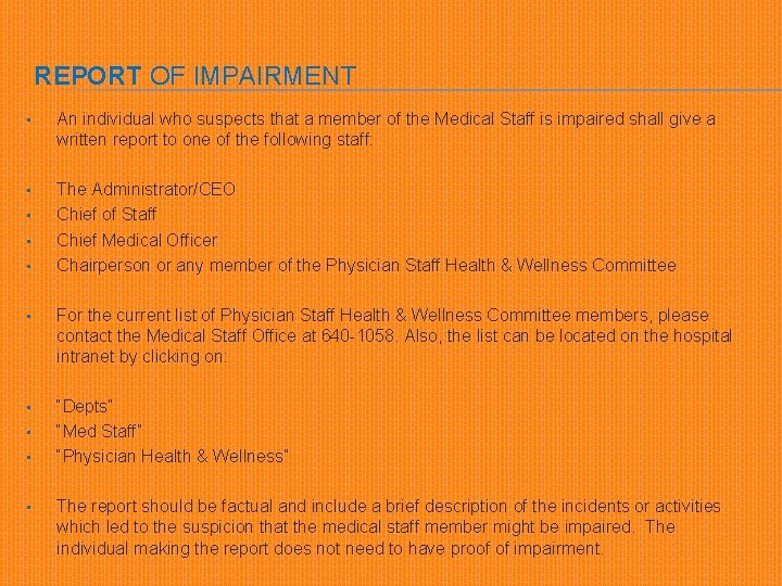 REPORT OF IMPAIRMENT • An individual who suspects that a member of the Medical
