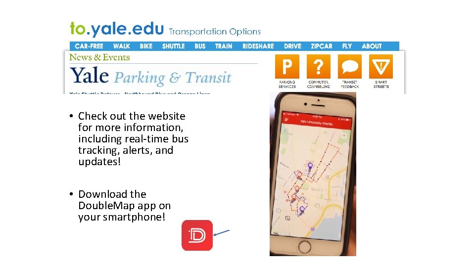  • Check out the website for more information, including real-time bus tracking, alerts,