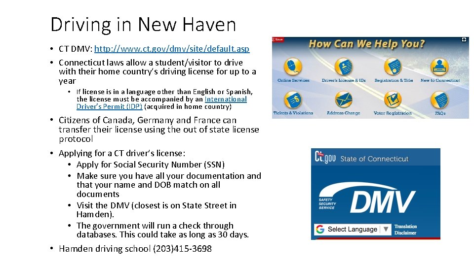 Driving in New Haven • CT DMV: http: //www. ct. gov/dmv/site/default. asp • Connecticut