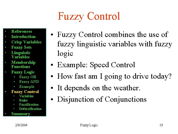 Fuzzy Control • • References Introduction Crisp Variables Fuzzy Sets Linguistic Variables Membership Functions