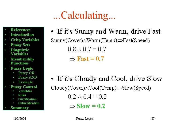 . . . Calculating. . . • • References Introduction Crisp Variables Fuzzy Sets