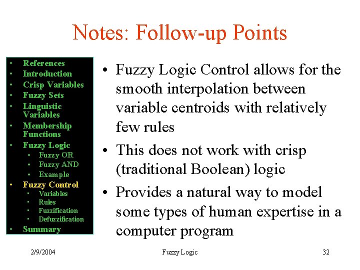Notes: Follow-up Points • • References Introduction Crisp Variables Fuzzy Sets Linguistic Variables Membership