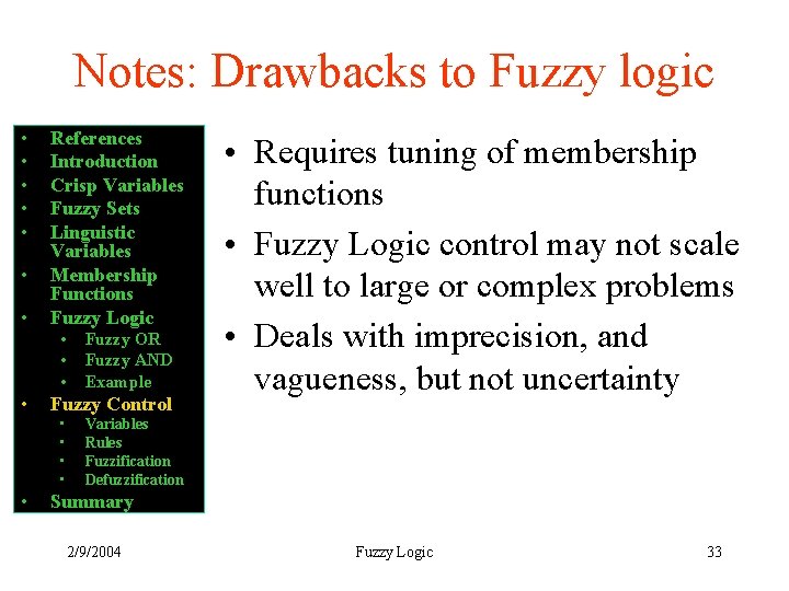 Notes: Drawbacks to Fuzzy logic • • References Introduction Crisp Variables Fuzzy Sets Linguistic