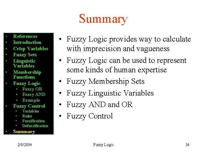 Summary • • References Introduction Crisp Variables Fuzzy Sets Linguistic Variables Membership Functions Fuzzy