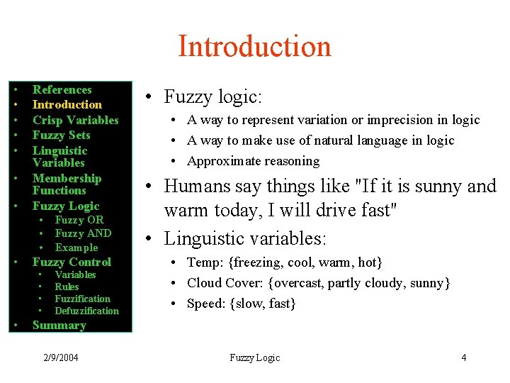 Introduction • • References Introduction Crisp Variables Fuzzy Sets Linguistic Variables Membership Functions Fuzzy