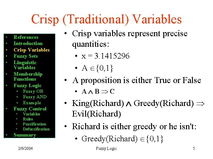 Crisp (Traditional) Variables • • References Introduction Crisp Variables Fuzzy Sets Linguistic Variables Membership