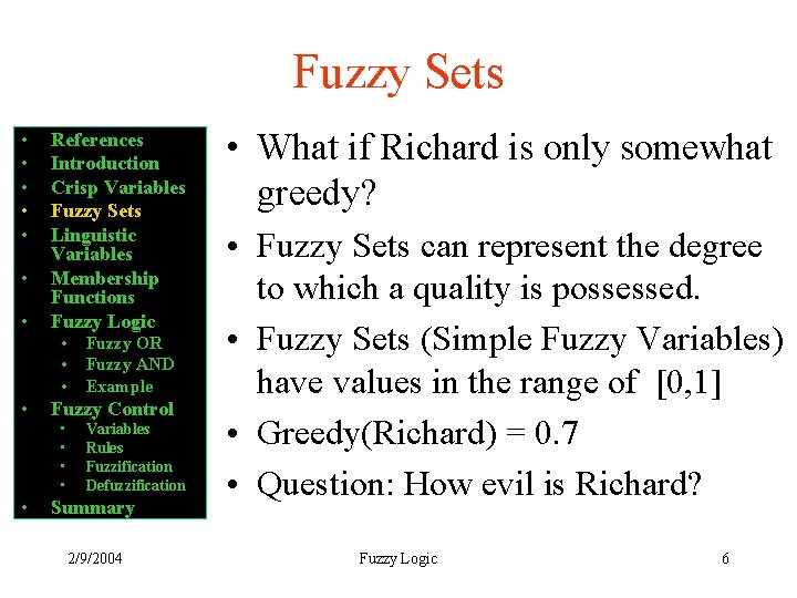 Fuzzy Sets • • References Introduction Crisp Variables Fuzzy Sets Linguistic Variables Membership Functions