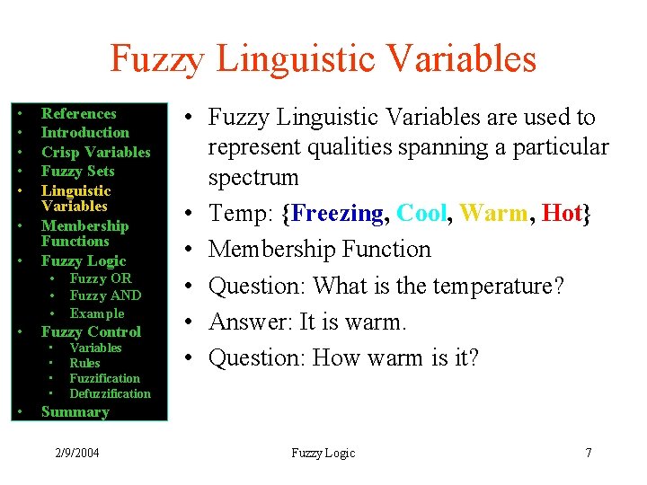 Fuzzy Linguistic Variables • • References Introduction Crisp Variables Fuzzy Sets Linguistic Variables Membership