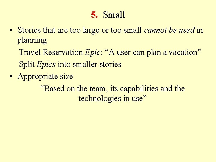 5. Small • Stories that are too large or too small cannot be used