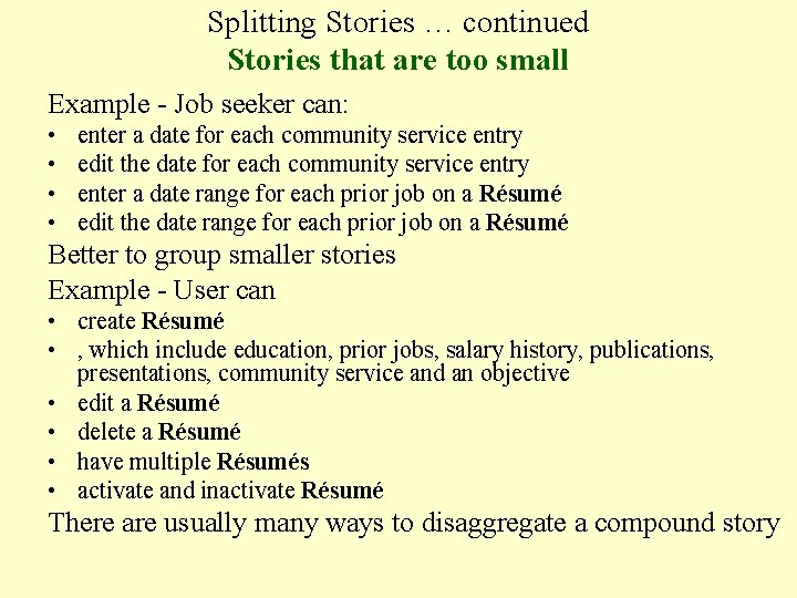 Splitting Stories … continued Stories that are too small Example - Job seeker can: