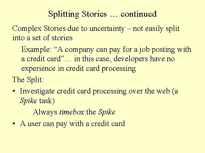 Splitting Stories … continued Complex Stories due to uncertainty – not easily split into
