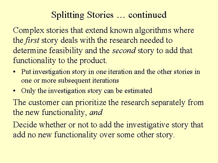 Splitting Stories … continued Complex stories that extend known algorithms where the first story
