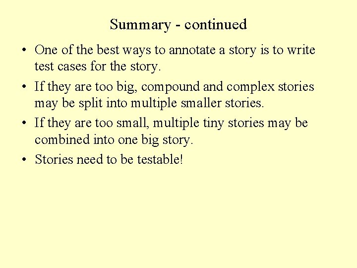 Summary - continued • One of the best ways to annotate a story is